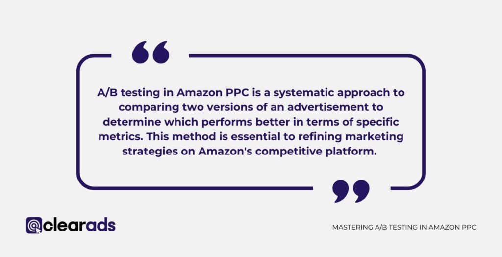 A quote that defines A/B testing in Amazon PPC.