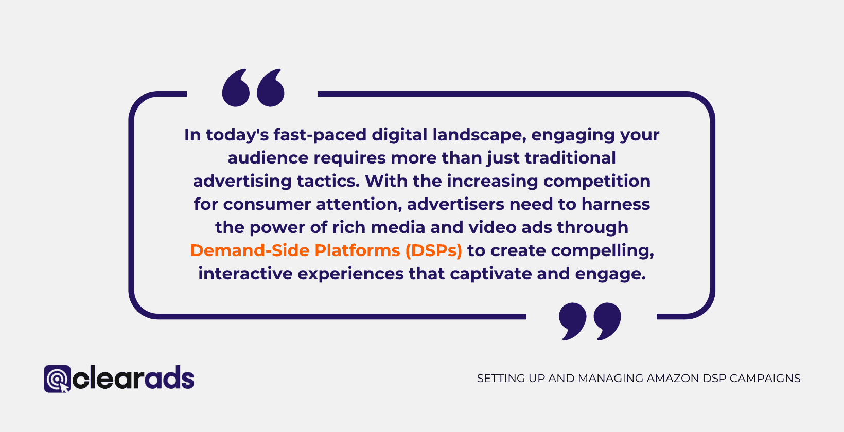 Learn how to harness the potential of Amazon DSP for engaging advertising with our insightful image. Focused on Rich Media and Video Ads, the quote within offers valuable perspectives on creating interactive experiences that captivate viewers.