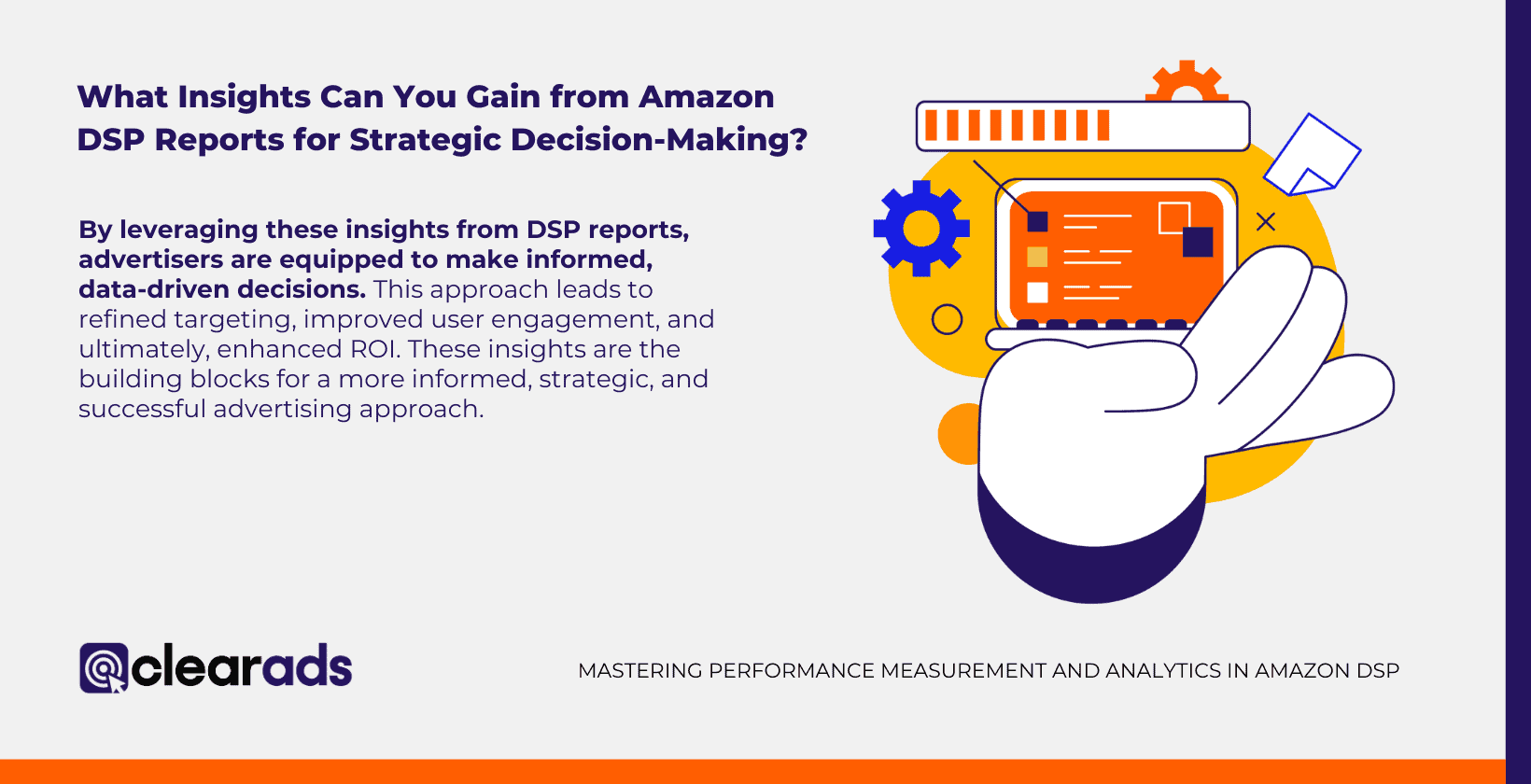 Graphic explaining the valuable insights obtainable from Amazon DSP reports, emphasizing how they empower advertisers with informed, data-driven decisions for targeted marketing, enhanced user engagement, and increased ROI