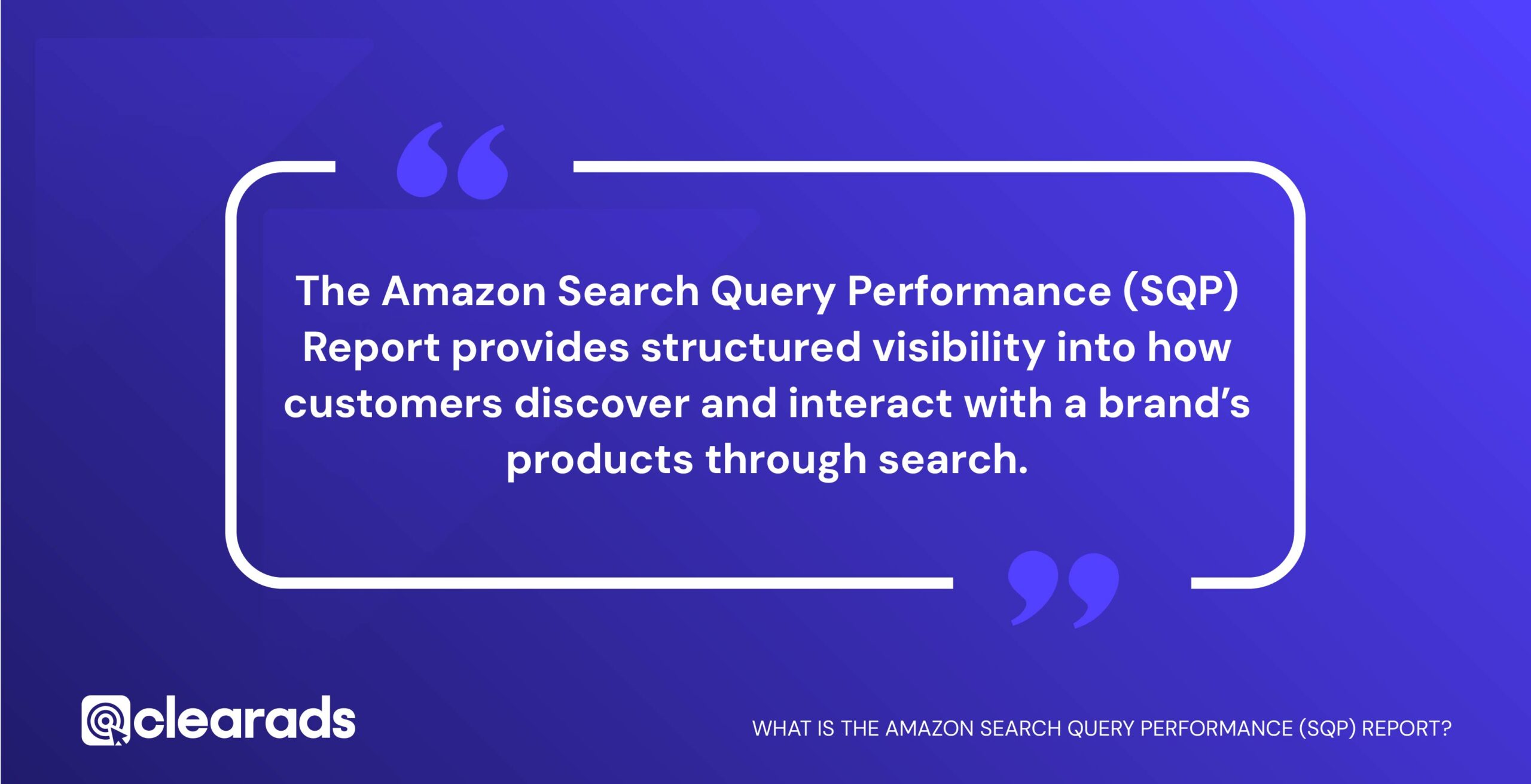 A quote explaining what the Amazon Search Query Performance SQP Report is
