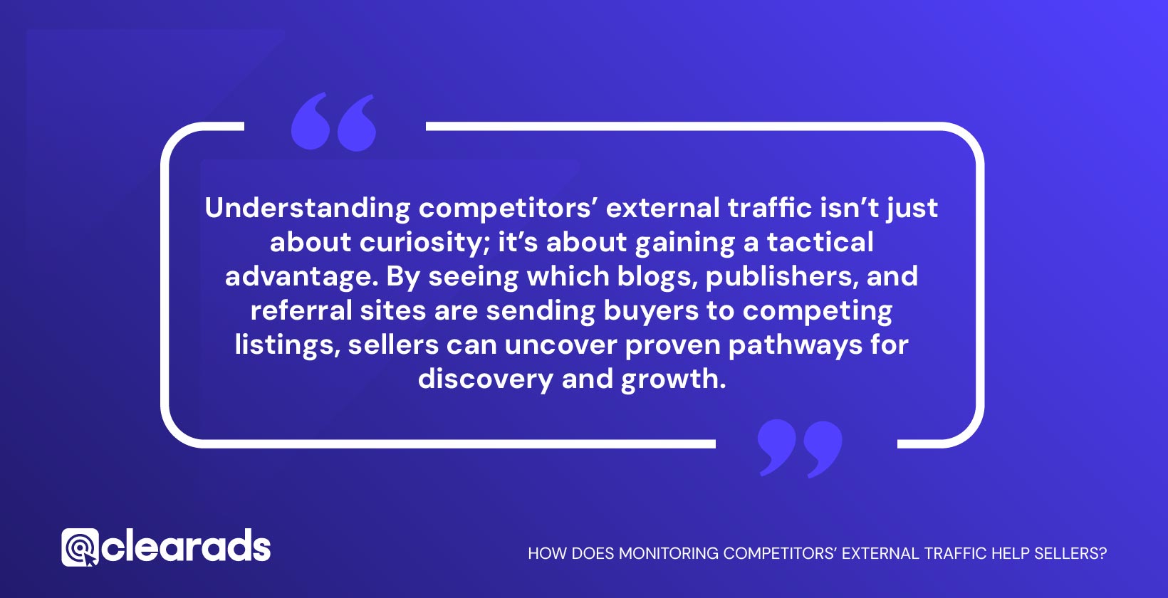 Quote highlighting how monitoring competitors external traffic help sellers