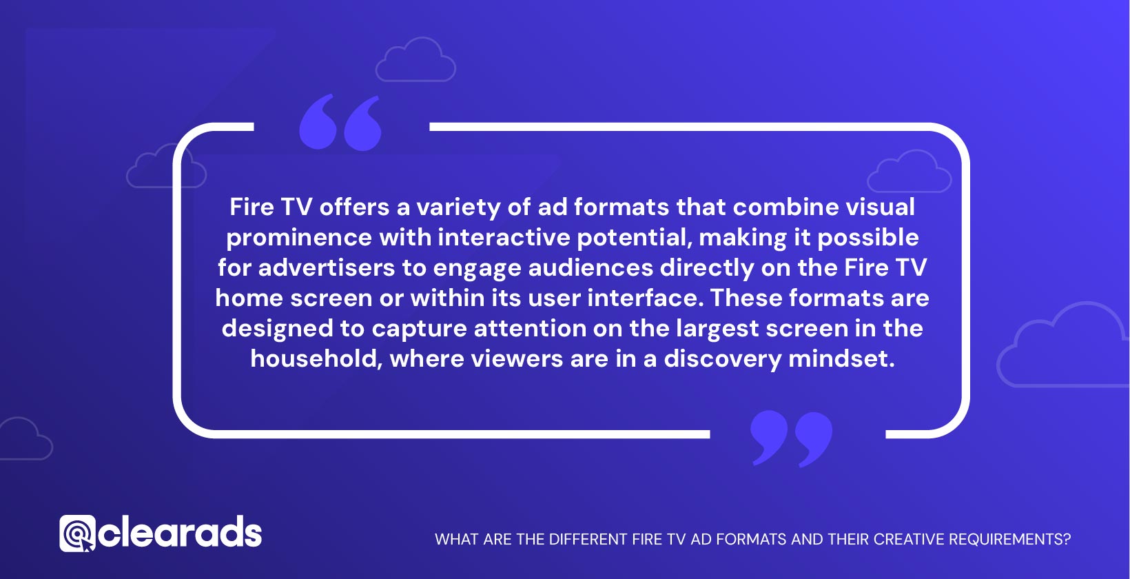 Quote introducing what the different Fire TV ads are and their requirements