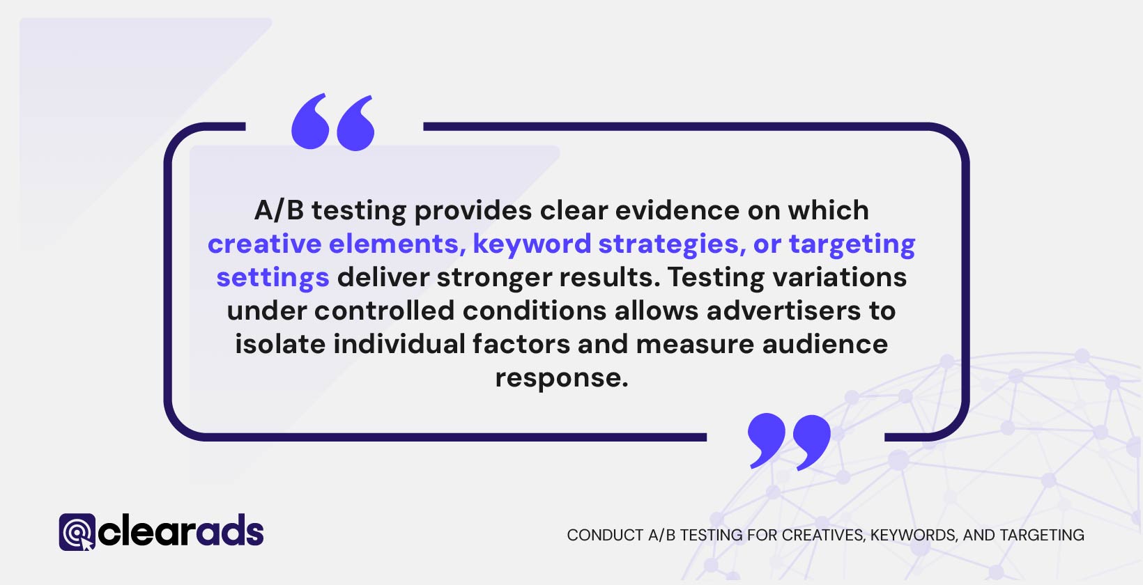 Quotation discussing how to Conduct A/B testing for creatives, keywords, and targeting