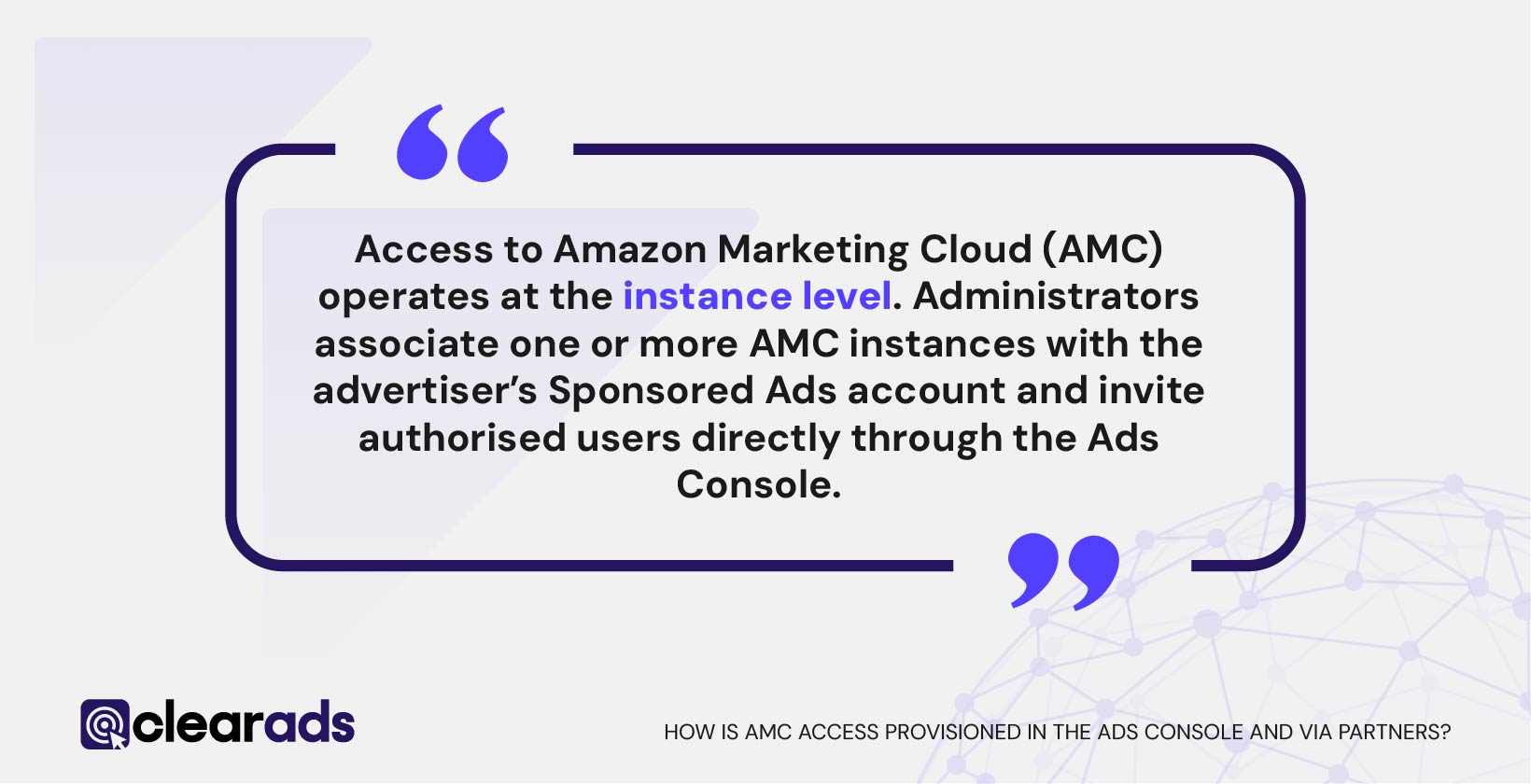 Quote discussing How AMC access is provisioned in the Ads Console and via partners