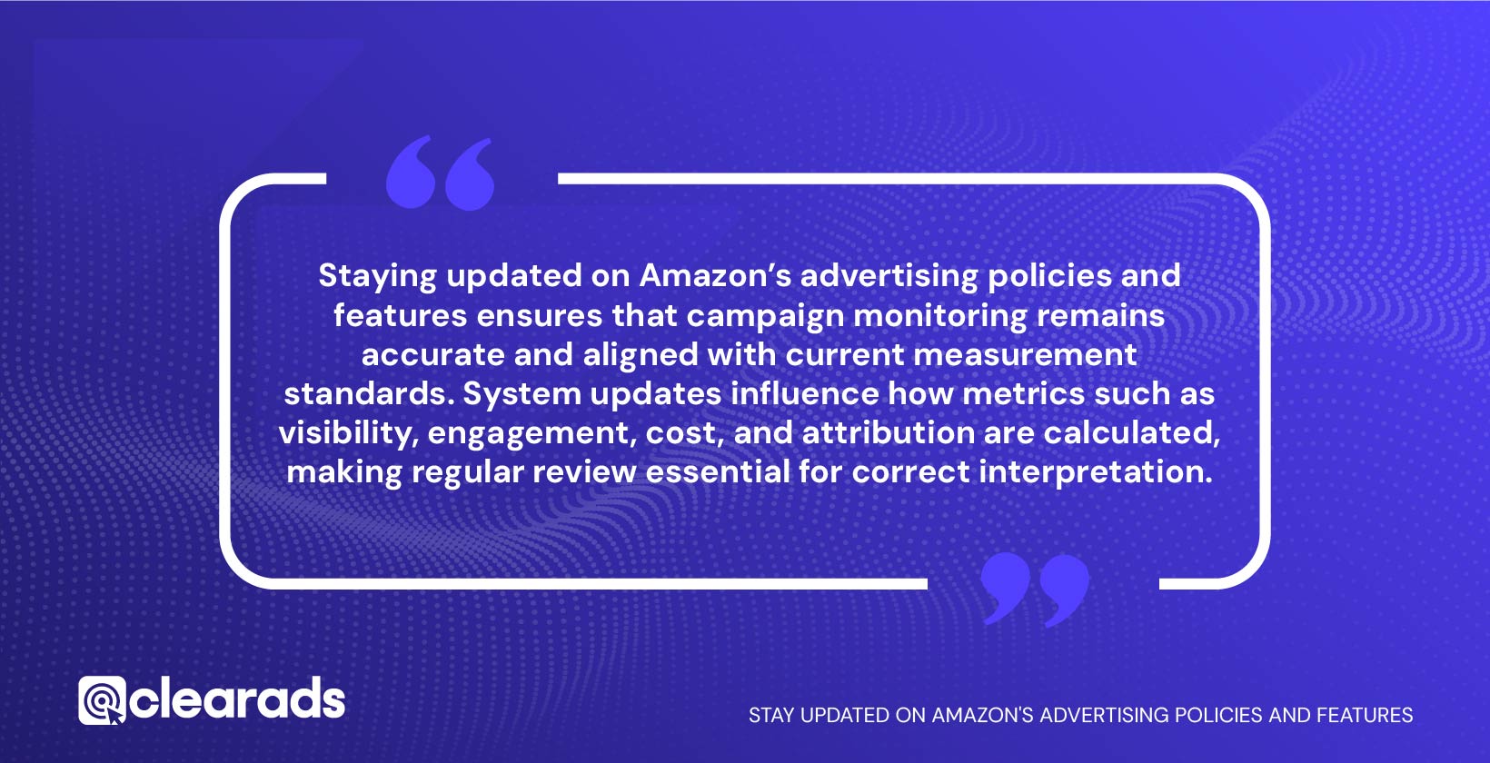 Quotation discussing staying updated on Amazon's advertising policies and features