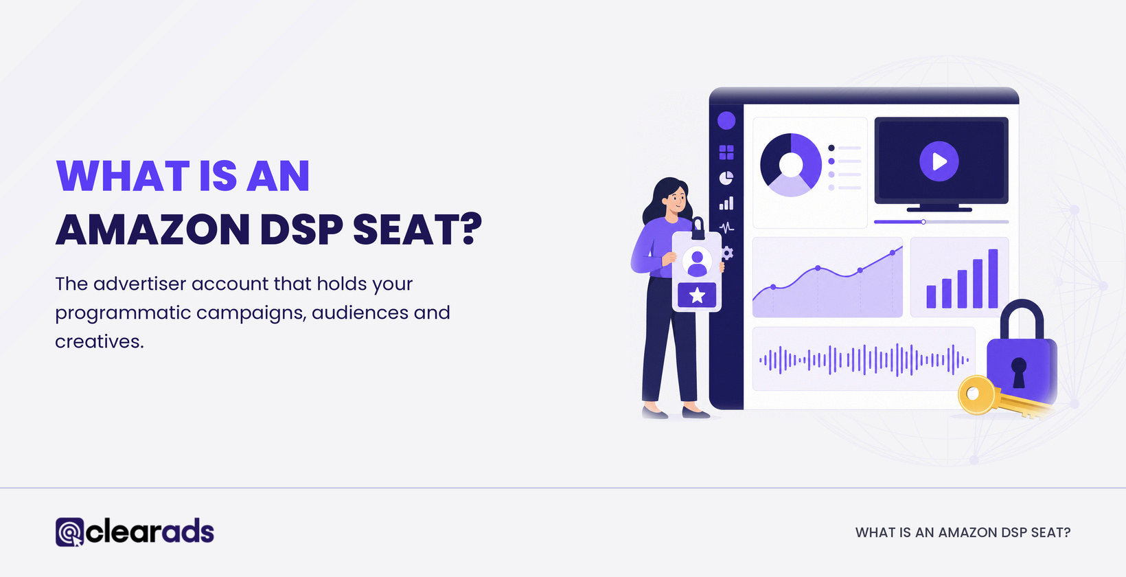 An Amazon DSP seat is the advertiser account that holds your programmatic campaigns, audiences and creatives