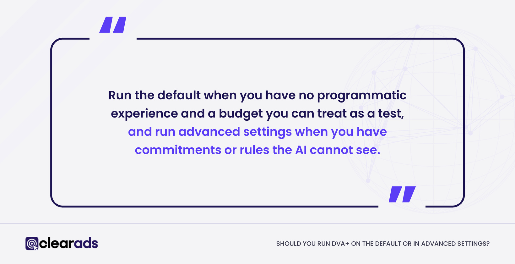 Quote on Amazon DVA+: run the default as a test, use advanced settings when you have rules the AI cannot see