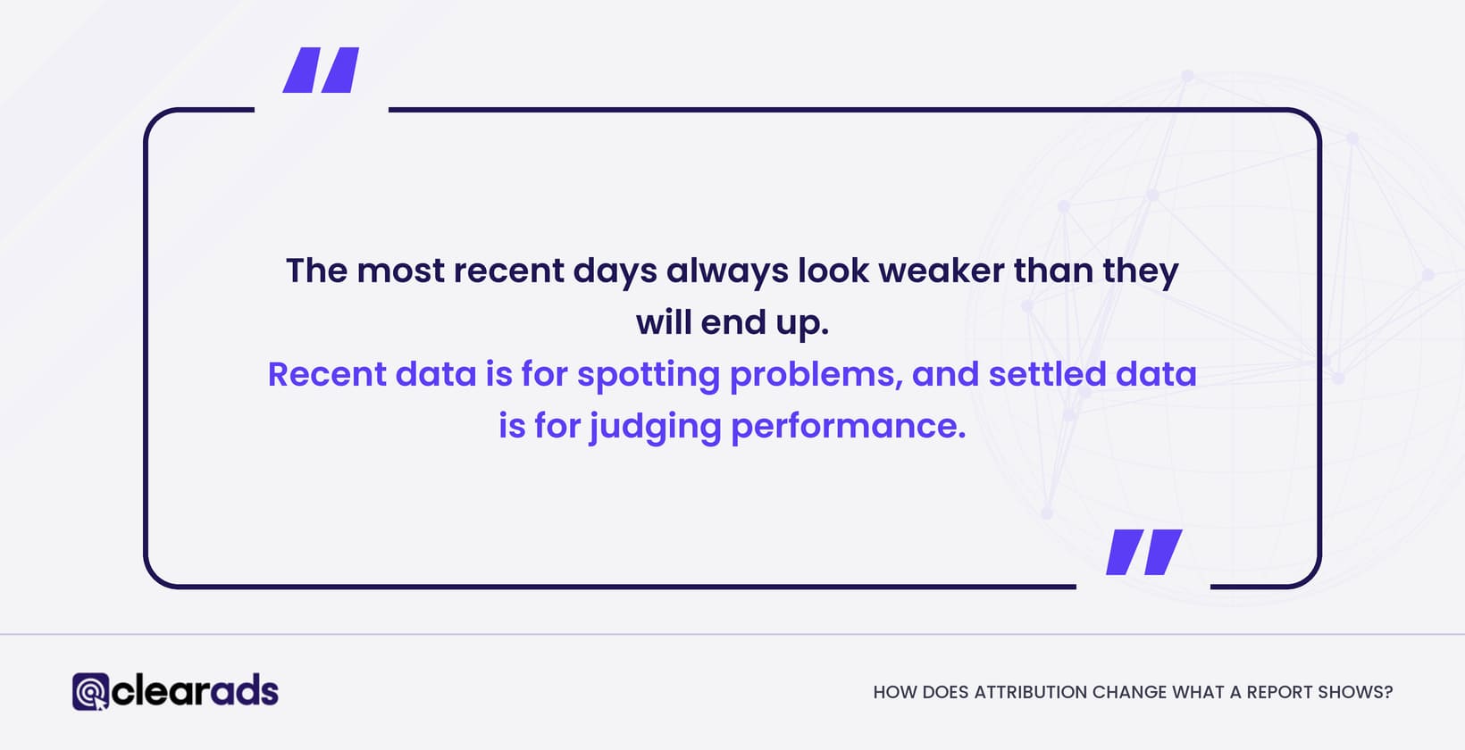 Quote outlining how attribution changes what a report shows